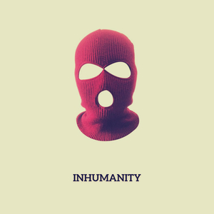 Inhumanity