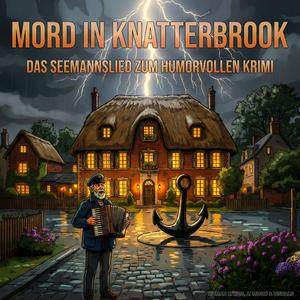 Mord in Knatterbrook (Das Seemannslied zum humorvollen Krimi)