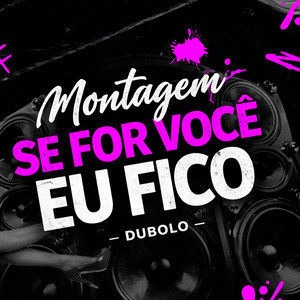 Montagem Se For Voce Eu Fico