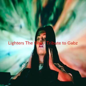 Lighters (The One) - Tribute to Gabz