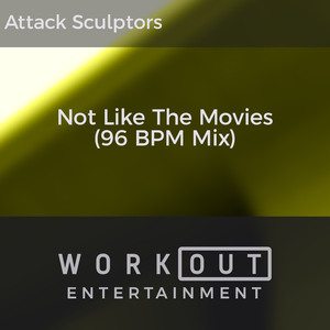 Not Like the Movies (96 BPM Mix)