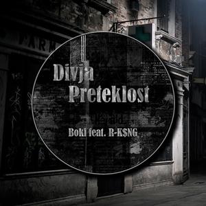 Divja Preteklost (feat. R-K$NG)