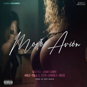 Modo Avión (feat. Janny Santi, Mole, Fulo El Yeyo, Giorgi F, Nizze & koyiMusik) (Radio Edit)