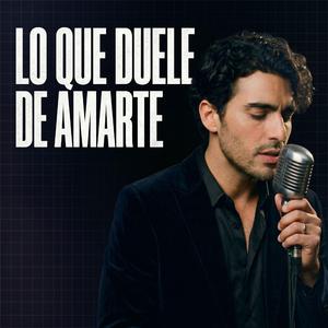 Lo Que Duele de Amarte