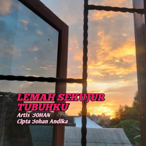 LEMAH SEKUJUR TUBUHKU