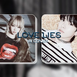 Love Lies - Chaewon & Heeseung (AI COVER)