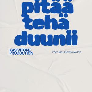 Pitää tehä duunii (feat. MC LENTÄVÄ MATTO)
