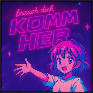 brauch dich // komm her (Remastered)