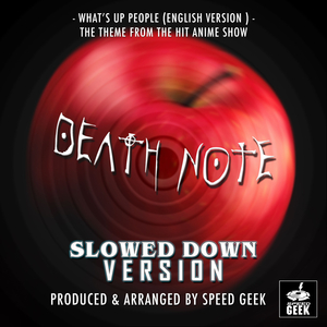 What's Up People (English Version) [From "Death Note"] (Sped-Up Version)