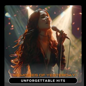 Unforgettable Hits (Memories Of Yesterday)