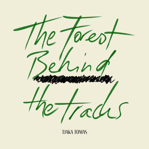 The Forest Behind the Tracks