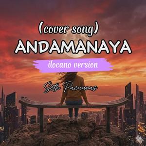 ANDAMANAYA (ilocano version)