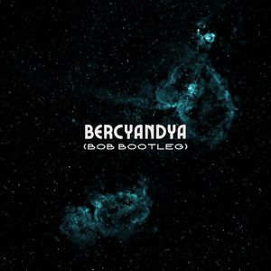 Bercyandya (Bob Bootleg)