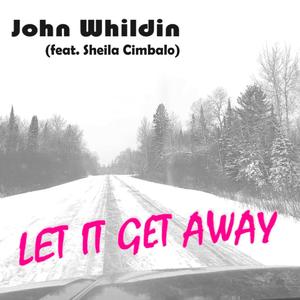 Let It Get Away (feat. Sheila Cimbalo)