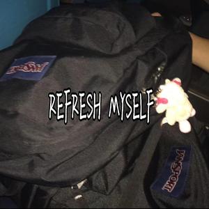REFRESH MYSELF（prod.manilobo）