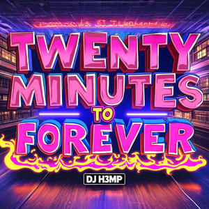 Twenty Minutes to Forever