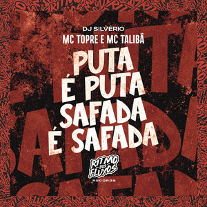 Puta É Puta, Safada É Safada
