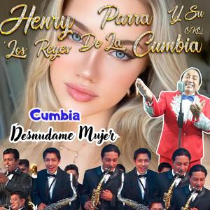 DESNUDAME MUJER (CUMBIA) (feat. Orquesta los Reyes de la Cumbia)
