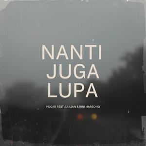 Nanti Juga Lupa (feat. Rini Harsono)