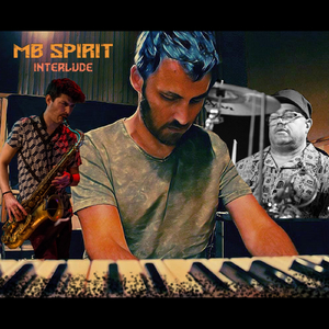 Mb Spirit (Interlude) [feat. Dennis Chambers & Omri Abramov]