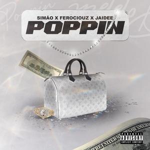 Poppin (feat. Simao & Ferociouz)