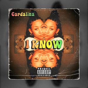 I KNOW (feat. Cardalina)