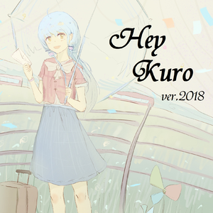 Hey Kuro(星尘原创曲)(Ver.2018星尘生贺)