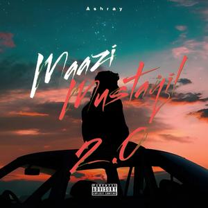 19. Maazi Mustaqil 2.0 - Ashray | Urdu Rap Song | Official Audio