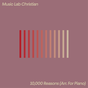 10,000 Reasons (Arr. for Piano)