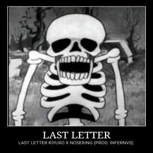 LAST LETTER (feat. NOSERING)