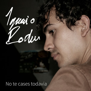 No Te Cases todavía