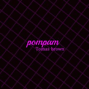 Pom pam (feat. Tomas brown)