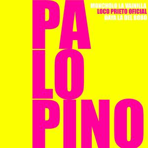 Pa Lo Pino (feat. Daya La Del Bobo & Loco Prieto Oficial)