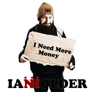 I Need More Money