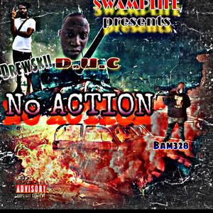 No Action (feat. Da Unknown Celebrity & Drewskii)