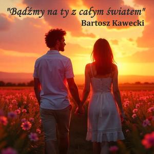 Bądźmy na ty z całym światem