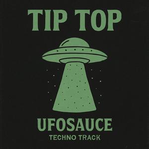 TIP TOP (UFOSAUCE)