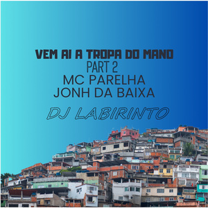 Vem Ai a Tropa do Mano, Pt. 2