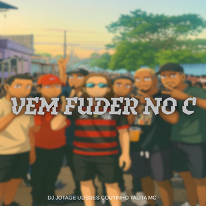 VEM FUDER NO C