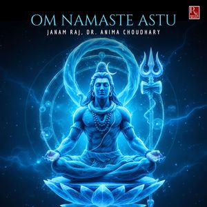 Om Namaste Astu