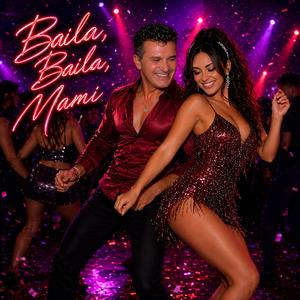 Baila, Baila, Mami