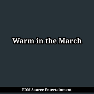 Warm in the March