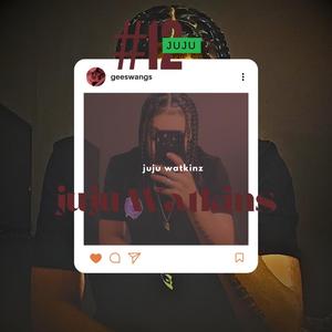 Juju Watkinz song (Radio Edit)