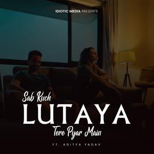 Sab Kuch Lutaya Tere Pyar Main