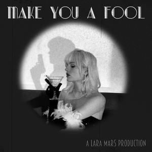 Make You a Fool