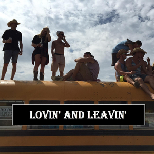 Lovin' and Leavin'