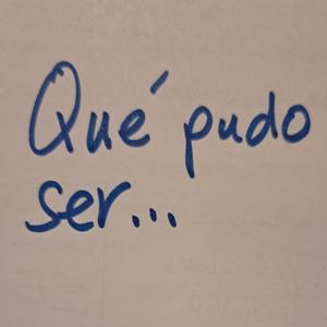 Qué pudo ser y qué ha sido