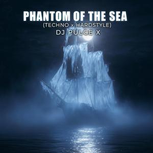 Phantom of the Sea (Techno x Hardstyle)