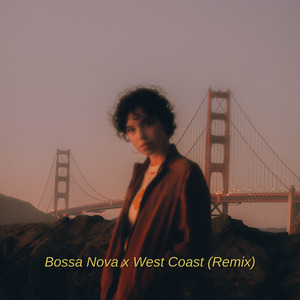 Bossa Nova x West Coast (Remix)