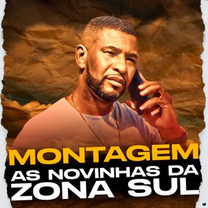 Montagem as Novinhas da Zona Sul (feat. DJ Souza Original, DJ Kadu Original & DJ Magrones)